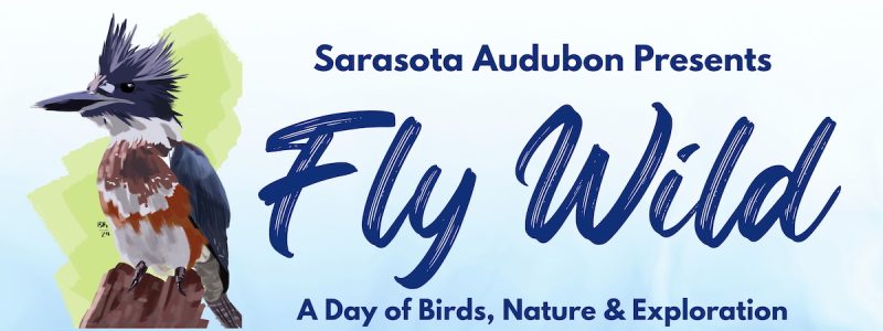 Fly Wild with Sarasota Audubon A Family Day of Birds, Nature and Discovery (24 x 36 in) (4 x 4 in) (Medium Banner (US) (Landscape)) - 1 Fly Wild with Sarasota Audubon A Family Day of Birds, Nature and Discovery (24 x 36 in) (4 x 4 in) (Medium Banner (US) (Landscape)) - 1